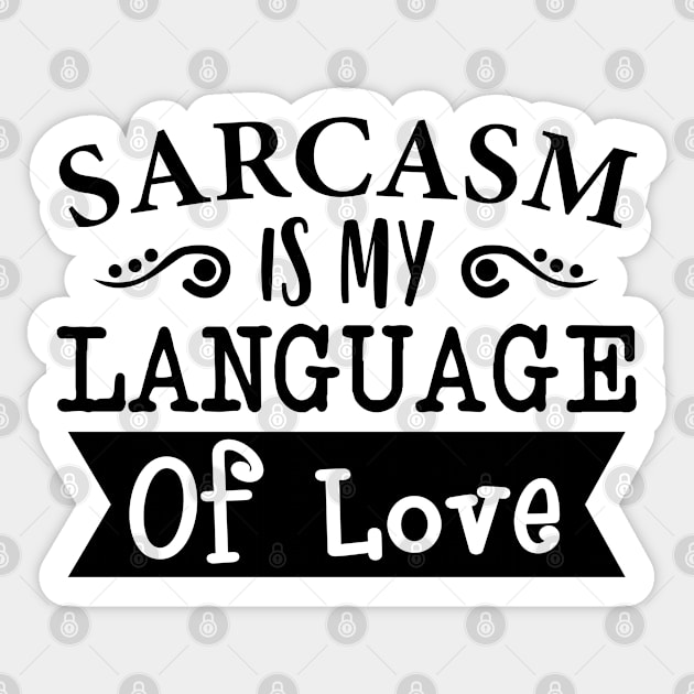 Sarcasm Is My Language Of Love Sticker by Dojaja